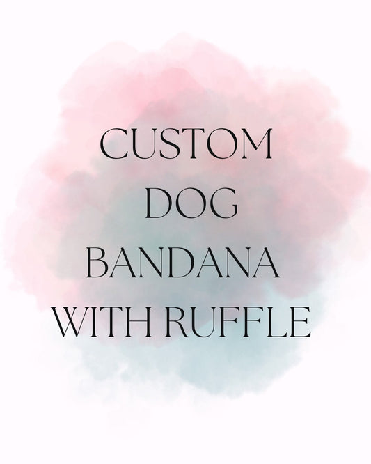 Dog Bandana, custom bandana with ruffles and hairbows